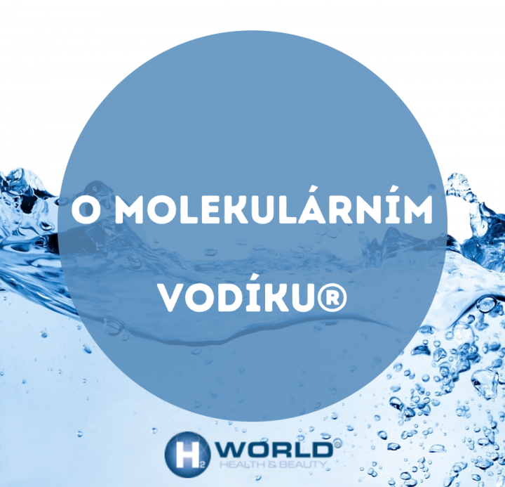 O Molekulárním Vodíku ® :: H2 WORLD HEALTH & BEAUTY